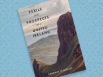 Perils and Prospects of a United Ireland Padraig O'Malley