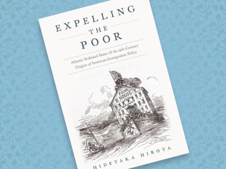 Expelling The Poor Atlantic Seaboard States & the 19th-Century Origins of American Immigration Policy Hidetaka Hirota