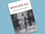 Bricklayer Bill The Untold Story of the Workingman's Boston Marathon Patrick L. Kennedy and Lawrence W. Kennedy