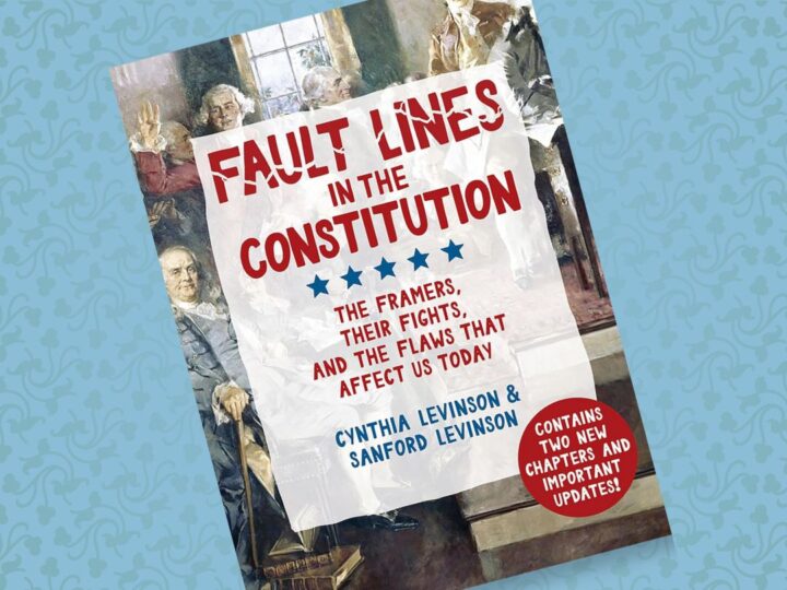 Fault Lines in the Constitution: The Framers, Their Fights and the Flaws that Affect Us Today Cynthia Levinson and Sanford Levinson