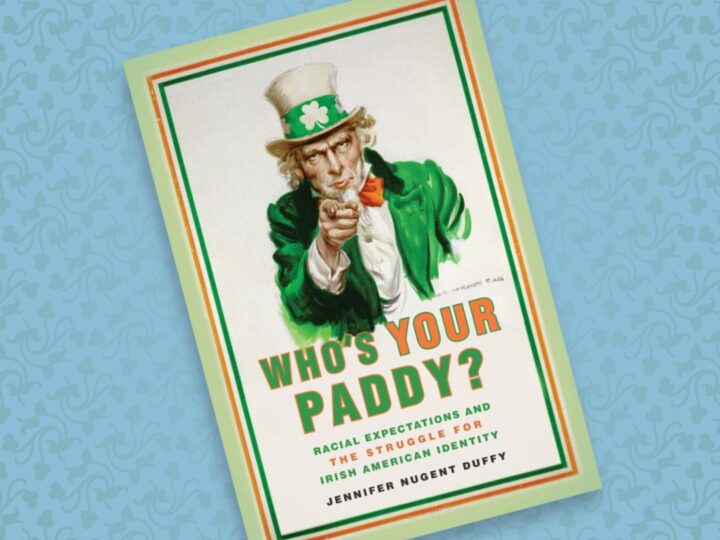 Who’s Your Paddy: Racial Expectations and the Struggle for Irish American Identity