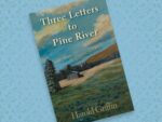 Three Letters to Pine River