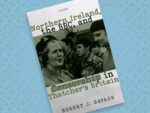 Northern Ireland, the BBC, and Censorship in Thatcher's Britain Robert J. Savage